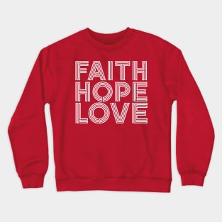 Faith Hope Love Crewneck Sweatshirt